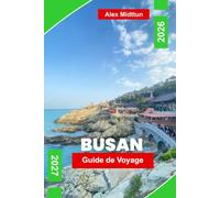 Busan Guide de voyage 2026-2027: Explorez les plages côtières, la culture coréenne, les marchés aux fruits de mer, les temples pittoresques, les attractions urbaines et les aventures en plein air