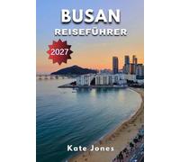 BUSAN REISEFÜHRER 2027