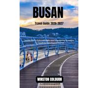 Busan Travel Guide 2026-2027: Insider Paths, Cultural Depth, and Time-Saving Strategies for South Korea’s Coastal Capital