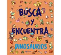 Busca y encuentra. Dinosaurios (Castellano - A PARTIR DE 3 AÑOS - LIBROS DIDÁCTICOS - Otros libros)