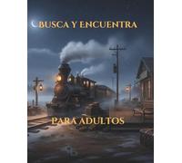 Busca y Encuentra para Adultos: Un libro de escenas ilustradas con objetos ocultos para relajarse y observar con atención