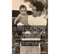 Buscando a Johnny: Verdadera historia de familia, perdida y destino