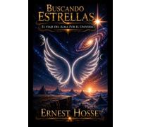Buscando estrellas: El viaje del alma por el universo