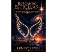Buscando estrellas: El viaje del alma por el universo