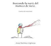 Buscando la nariz del muñeco de nieve.: Cuentos de estaciones.