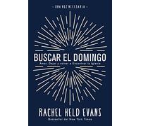 Buscar el Domingo: Amar, Dejar y volver a Encontrar la Iglesia