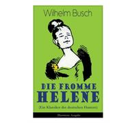 Busch - Die fromme Helene Ein Klassiker des deutschen Humors - Illus - E555z