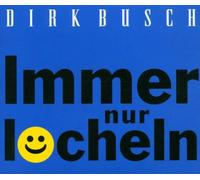 Busch,Dirk - Immer Nur Lächeln