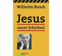 Busch, W: Jesus unser Schicksal