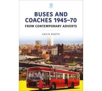 Buses and Coaches 1945-70: From Contemporary Adverts