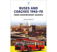 Buses and Coaches 1945-70: From Contemporary Adverts (Britain's Buses Series)