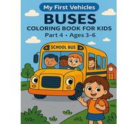 Buses Coloring Book for Kids Ages 3-6 | School & City Bus Fun | Part 4 of “My First Vehicles” Series: A fun and educational coloring book with 32 ... - perfect for preschoolers and toddlers!
