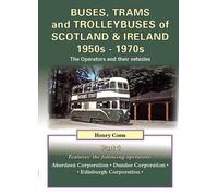 Buses, Trams and Trolleybuses of Scotland & Ireland 1950s-1970s: The Operators and Their Vehicles (Road Transport Heritage)
