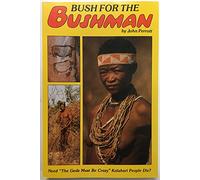 Bush for the Bushman: Need the Gods Must Be Crazy Kalahari People Die?