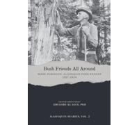 Bush Friends All Around - Mark Robinson, Algonquin Park Ranger, 1917-1924 (Algonquin Diaries)