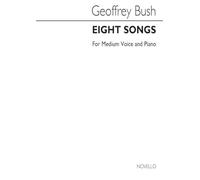 BUSH, G EIGHT SONGS FOR MEDIUM VOICE & PIANO