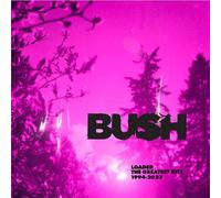 Bush - Loaded: The Greatest Hits 1994-2023