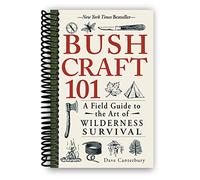 Bushcraft 101: A Field Guide to the Art of Wilderness Survival
