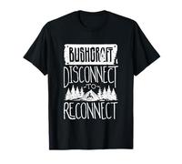 Bushcraft Camping Disconnect to Reconnect T-Shirt
