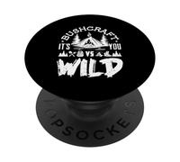 Bushcraft Camping Its You Vs Wild Adventure PopSockets Adhesive PopGrip
