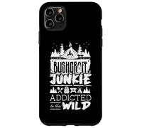 Bushcraft Camping Junkie Addicted To The Wild Case for iPhone 11 Pro Max