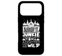 Bushcraft Camping Junkie Addicted To The Wild Case for iPhone 17 Pro Max