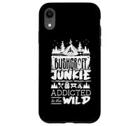 Bushcraft Camping Junkie Addicted To The Wild Case for iPhone XR