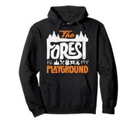 Bushcraft Camping The Forest Is My Playground Pullover Hoodie