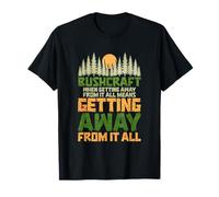 BushCraft Getting Away From It All T-Shirt