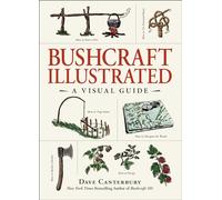 Bushcraft Illustrated: A Visual Guide (Bushcraft Survival Skills Series)