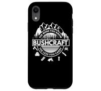 Bushcraft Knowlede Bushcrafter Nature Bush Woodcraft Camper Case for iPhone XR