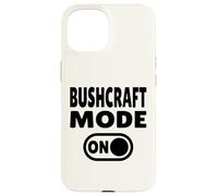 Bushcraft Mode On Wilderness Survival Woodcraft Case for iPhone 15