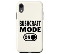 Bushcraft Mode On Wilderness Survival Woodcraft Case for iPhone XR