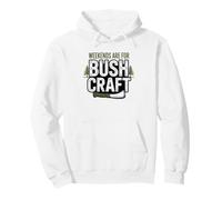 Bushcraft Weekends Funny Practitioner Identity Humor Pullover Hoodie