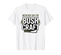 Bushcraft Weekends Funny Practitioner Identity Humor T-Shirt