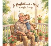 Bushel and a Peck a Song for Grandpa