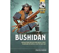 Bushidan: Miniatures Rules for Small Unit Warfare in Japan, 1543 to 1615 AD: 14 (Helion Wargames)