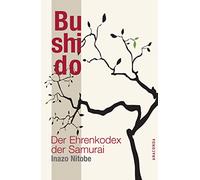 Bushido - Der Ehrenkodex der Samurai