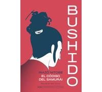 Bushido: El Codigo Del Samurai (Pensamiento Ilustrado)