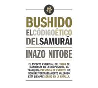 Bushido: El código ético del samurái