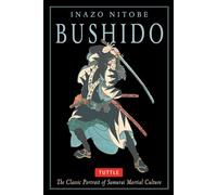 Bushido: The Classic Portrait of Samurai Martial Culture