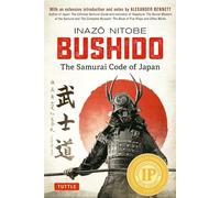 Bushido: The Samurai Code of Japan: With an Extensive Introduction and Notes by Alexander Bennett