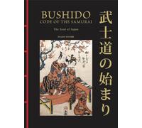 Bushido: The Soul of Japan : The Code of the Samurai