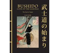 Bushido: The Soul of Japan : The Code of the Samurai