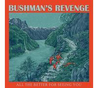 Bushman’s Revenge - All The Better For Seeing You (Ltd.Green Vinyl) [VINYL]