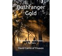 Bushranger Gold: The McIvor Gold Escort Robbery