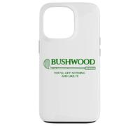 BushWood You'll Get Nothing and Like it! Case for iPhone 13 Pro