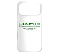 BushWood You'll Get Nothing and Like it! Case for iPhone 17 Pro Max