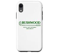 BushWood You'll Get Nothing and Like it! Case for iPhone XR