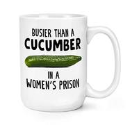 Busier Than A Cucumber in a Women's Prison 15oz Large Mug Cup Funny Joke Rude
